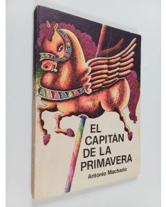 Kirjailijan Antonio Machado käytetty kirja El capitan de la primavera