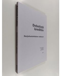Kirjailijan Terttu Söderström käytetty kirja Debetistä kreditiin : harjoitustehtävien ratkaisut