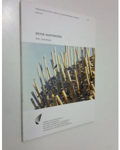 Tekijän Liisa Knuuti  käytetty kirja Metsä kaupungissa