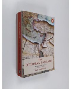 Kirjailijan Sean McMeekin käytetty kirja The Ottoman endgame : war, revolution and the making of the modern Middle East, 1908-1923