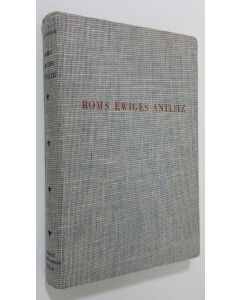 Kirjailijan Fritz Alexander Kauffmann käytetty kirja Roms Ewiges Antlitz : formschicksal einer stadt