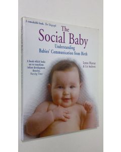 Kirjailijan Lynne Murray käytetty kirja The Social Baby : understanding babies' communication from birth