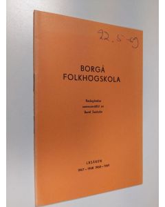 käytetty teos Borgå folkhögskola : Redogörelse sammanställd av Bertil Sveholm, läsåren 1967-1968 och 1968-1969