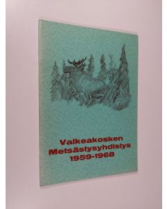 Kirjailijan V. P. Suikko käytetty teos Valkeakosken metsästysyhdistys 1959-1968