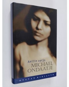 Kirjailijan Michael Ondaatje käytetty kirja Anilin varjo