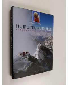 Kirjailijan Carina Räihä käytetty kirja Huipulta huipulle : elämänmuutos ja Everest (ERINOMAINEN)