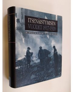 käytetty kirja Itsenäistymisen vuodet 2 : 1917-1920 - Taistelu vallasta