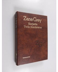 Kirjailijan Zane Grey käytetty kirja Karjatila Twin Sombreros