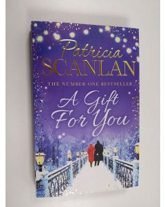 Kirjailijan Patricia Scanlan käytetty kirja A Gift for You