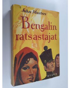 Kirjailijan John Masters käytetty kirja Bengalin ratsastajat