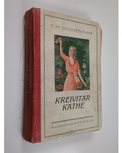 Kirjailijan E. von Adlersfeld-Ballestrem käytetty kirja Kreivitär Käthe : romaani