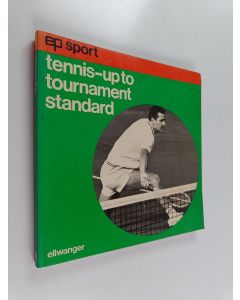 Kirjailijan Rico Ellwanger käytetty kirja Tennis, Up to Tournament Standard