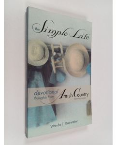 Kirjailijan Wanda E. Brunstetter käytetty kirja The Simple Life : Devotional Thoughts from Amish Country