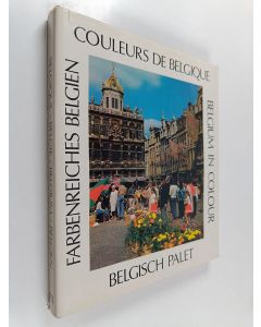 käytetty kirja Belgium colour - Couleurs de Belgique - Belgish palet - Farbenreiches Belgien