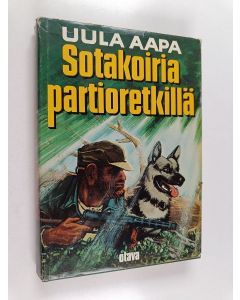 Kirjailijan Uula Aapa käytetty kirja Sotakoiria partioretkillä