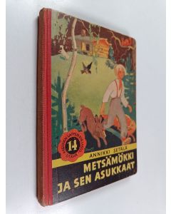Kirjailijan Annikki Setälä käytetty kirja Metsämökki ja sen asukkaat : eläinsatuja