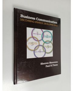 Kirjailijan Sherron Bienvenu käytetty kirja Business communication : discovering strategy, developing skills