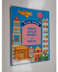 Kirjailijan Alan Snow käytetty kirja Lomat, juhlat, ihmiset ja paikat