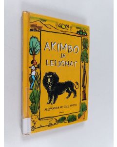 Kirjailijan Alexander McCall Smith käytetty kirja Akimbo ja leijonat