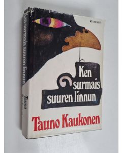 Kirjailijan Tauno Kaukonen käytetty kirja Ken surmais suuren linnun