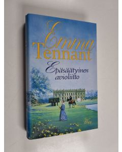 Kirjailijan Emma Tennant käytetty kirja Epäsäätyinen avioliitto