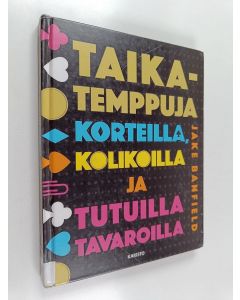 Kirjailijan Jake Banfield käytetty kirja Taikatemppuja korteilla, kolikoilla ja tutuilla tavaroilla