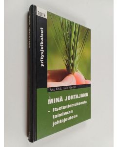 Kirjailijan Satu Kaski & Tuula Kiander käytetty kirja Minä johtajana - itsetuntemuksesta toimivaan johtajuuteen