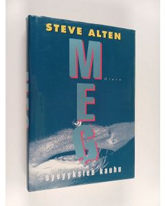 Kirjailijan Steve Alten käytetty kirja Meg : syvyyksien kauhu