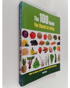 Kirjailijan Glen Matten käytetty kirja The 100 foods : You Should be Eating