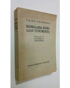 Kirjailijan Väinö Voionmaa käytetty kirja Suomalaisia keskiajan tutkimuksia : veroja, laitoksia, virkamiehiä