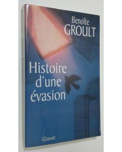 Kirjailijan Benoite Groult käytetty kirja Histoire d'une evasion
