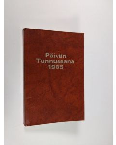 käytetty kirja Päivän tunnussana vuoden jokaiselle päivälle pyhästä Raamatusta : Veljesseurakunnan valitsemat vuodelle 1985