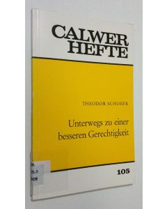 Kirjailijan Theodor Schober käytetty kirja Unterwegs zu einer besseren Gerechtigkeit