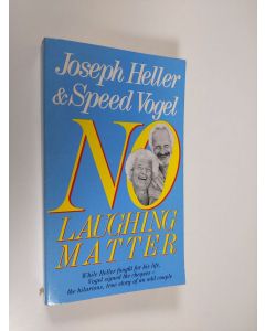 Kirjailijan Joseph Heller & Speed Vogel käytetty kirja No Laughing Matter