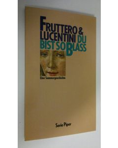 Kirjailijan Carlo Fruttero käytetty kirja Du bist so blass (UUDENVEROINEN)