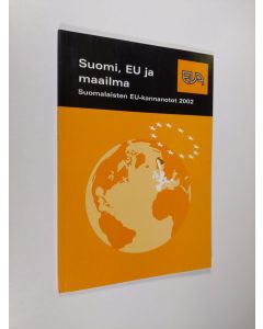 Kirjailijan Peter Ekholm käytetty kirja Suomi, EU ja maailma : suomalaisten EU-kannanotot 2002