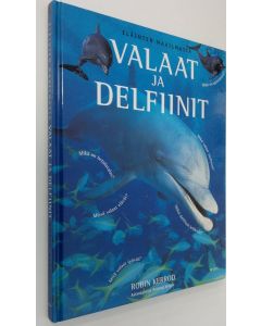 Kirjailijan Robin Kerrod käytetty kirja Valaat ja delfiinit