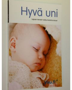 käytetty kirja Hyvä uni : lapsen terveet nukkumistottumukset