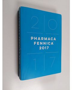 käytetty kirja Pharmaca Fennica 2017 : valmisteiden ja lääkeaineiden perustiedot terapiaryhmittäin