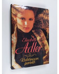 Kirjailijan Elizabeth Adler käytetty kirja Ruhtinaan perintö