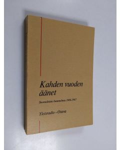 käytetty kirja Kahden vuoden äänet : suomalaisia kuunnelmia 1966-1967