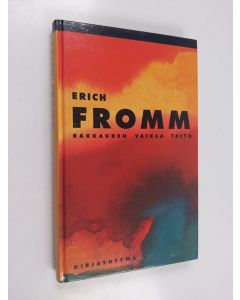 Kirjailijan Erich Fromm käytetty kirja Rakkauden vaikea taito