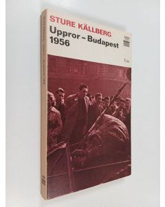 Kirjailijan Sture Källberg käytetty kirja Uppror - Budabest 1956
