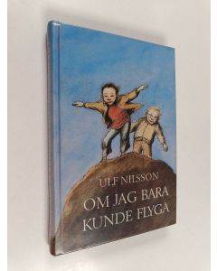 Kirjailijan Ulf Nilsson käytetty kirja Om jag bara kunde flyga