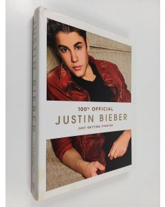 Kirjailijan Justin Bieber käytetty kirja Just getting started : 100% official