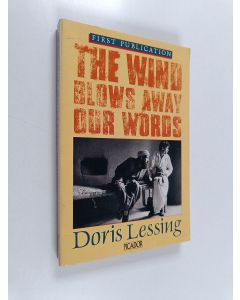 Kirjailijan Doris Lessing käytetty kirja The wind blows away our words : and other documents relating to the Afghan resistance