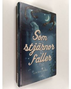 Kirjailijan Lin Hallberg käytetty kirja Som stjärnor faller