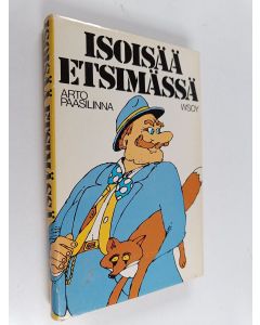 Kirjailijan Arto Paasilinna käytetty kirja Isoisää etsimässä