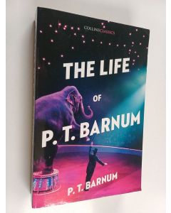 Kirjailijan P. T. Barnum käytetty kirja The Life of P.T. Barnum