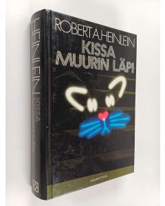 Kirjailijan Robert A. Heinlein käytetty kirja Kissa muurin läpi